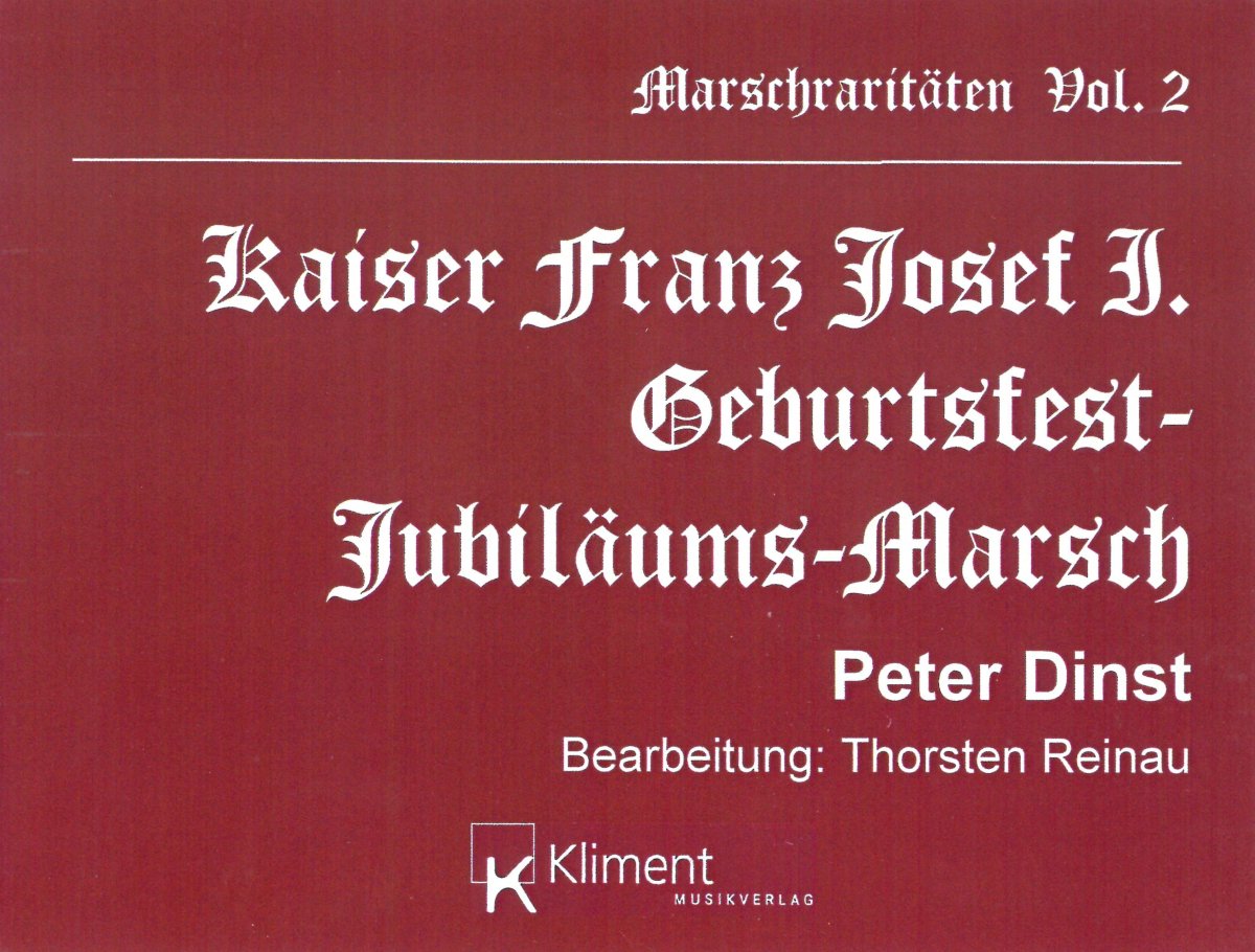 Kaiser Franz Josef I. Geburtsfest-Jubiläums-Marsch - hier klicken